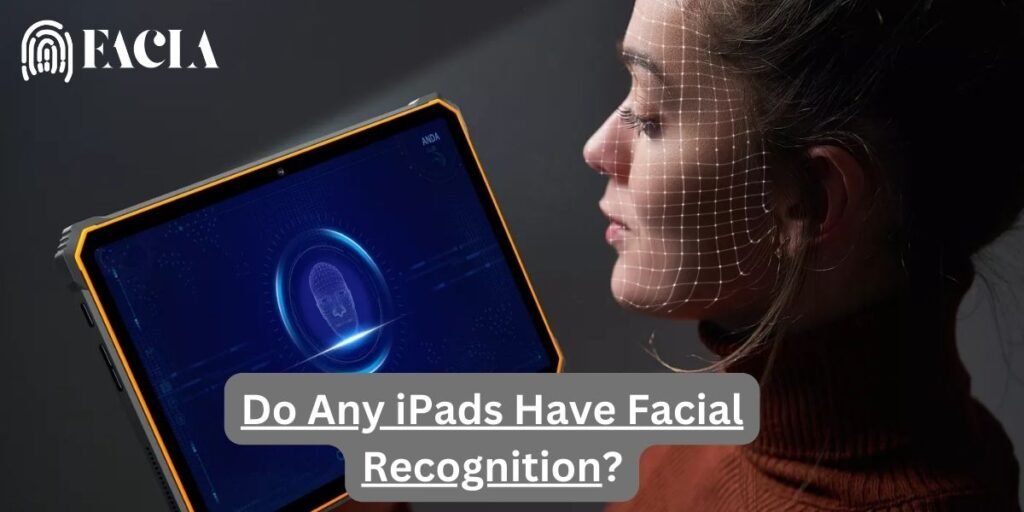 Do Any iPads Have Facial Recognition