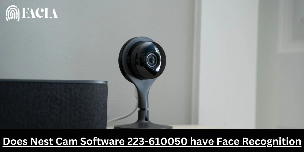 Does Nest Cam Software 223-610050 have Face Recognition