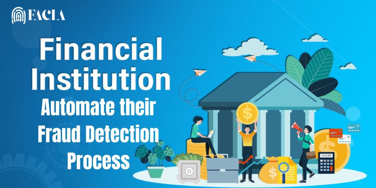 Why would a Financial Institution automate their Fraud Detection Process?