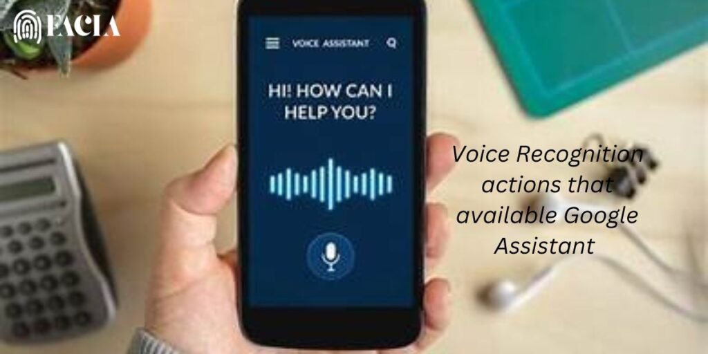 Voice Recognition actions that available Google Assistant