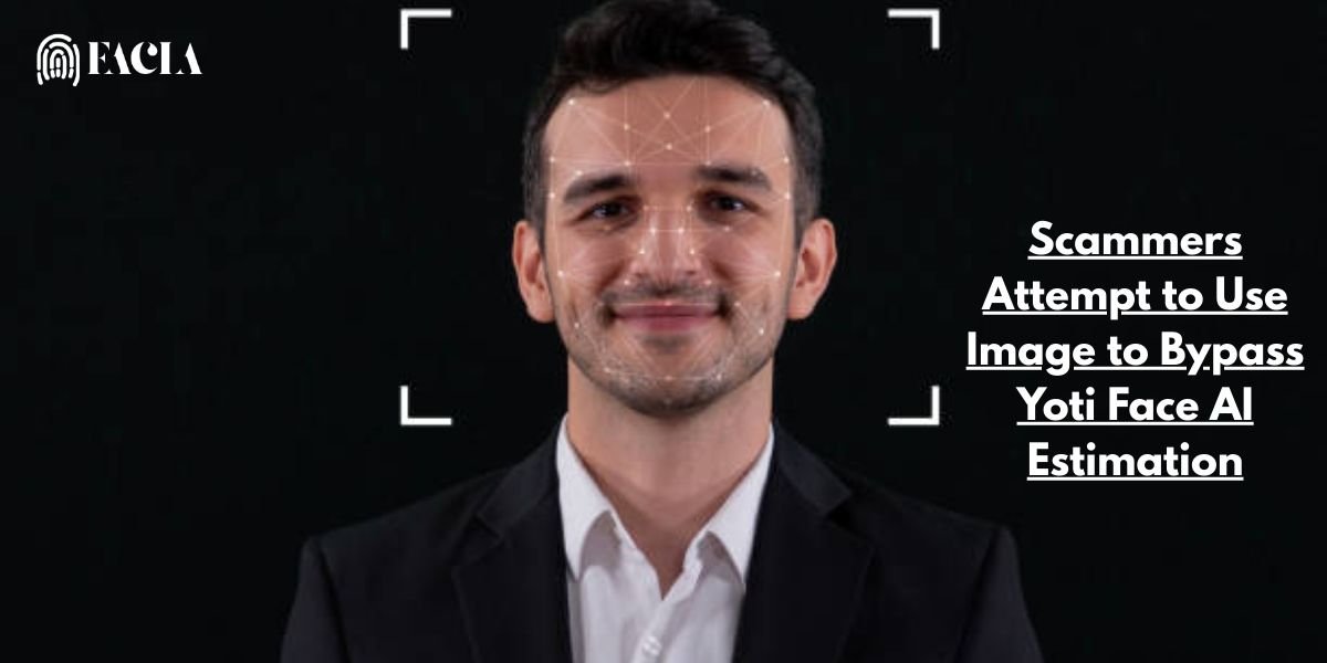 How Scammers Attempt to Use Image to Bypass Yoti Face AI Estimation—and Why They Fail